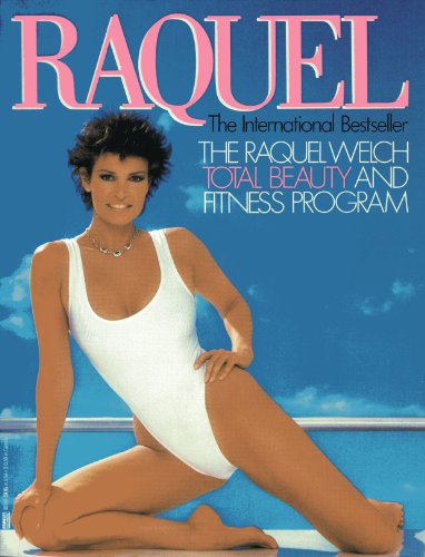 Imagen de archivo de Raquel: The Raquel Welch Total Beauty and Fitness Program a la venta por HPB Inc.