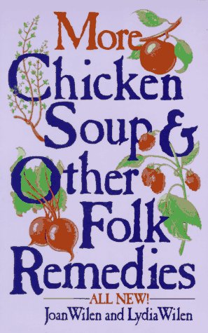 Imagen de archivo de More Chicken Soup and Other Folk Remedies a la venta por SecondSale