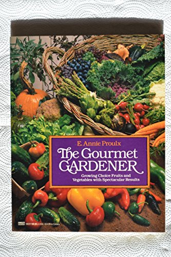 9780449902271: The Gourmet Gardener: Growing Choice Fruits and Vegetables With Spectacular Results