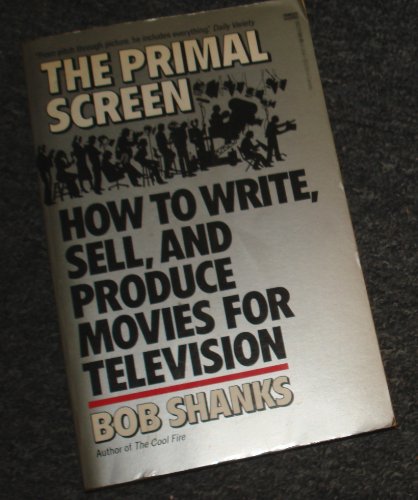 Beispielbild fr The Primal Screen; How to Write, Sell, and Produce Movies for Television zum Verkauf von Jeff Stark