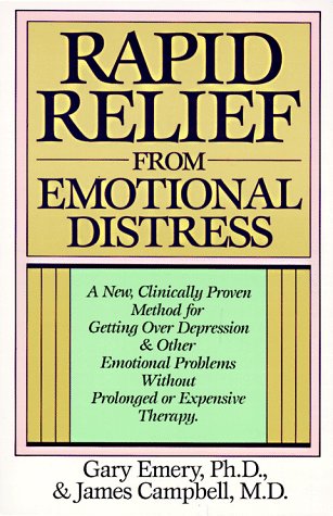 Beispielbild fr Rapid Relief from Emotional Distress: A New, Clinically Proven Method for Getting Over Depression & Other Emotional Problems Without Prolonged or Expensive Therapy zum Verkauf von SecondSale