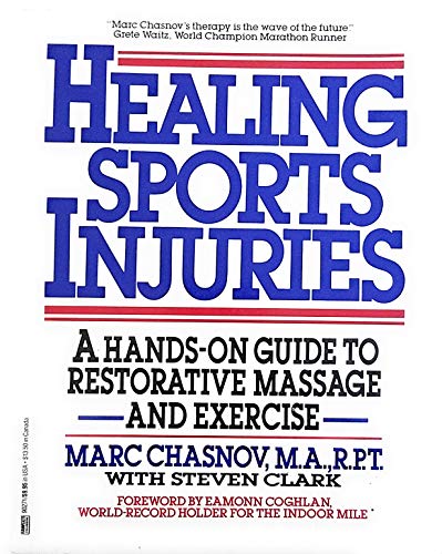 Beispielbild fr Healing Sports Injuries : A Hands-On Guide to Restorative Massage and Exercise zum Verkauf von Better World Books