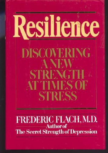 Imagen de archivo de Resilience: Discovering a New Strength at Times of Stress a la venta por SecondSale