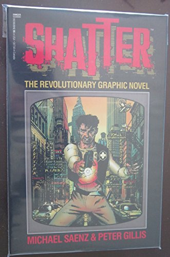 Shatter: The Revolutionary Graphic Novel (9780449902882) by Michael Saenz; Peter Gillis