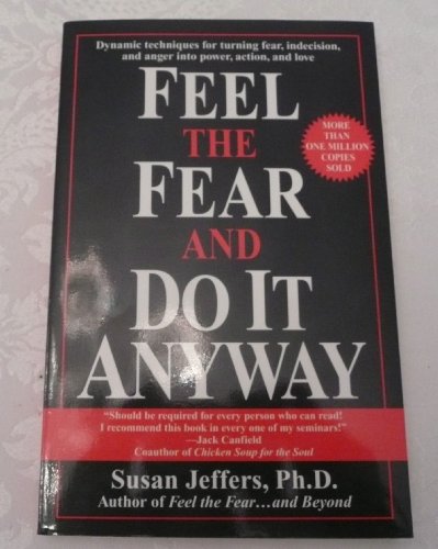 Imagen de archivo de Feel the Fear and Do It Anyway : Dynamic Techniques for Turning Fear, Indecision, and Anger into Power, Action, and Love a la venta por Better World Books: West