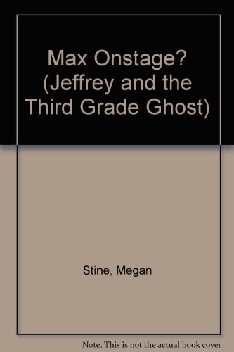 Beispielbild fr Max Onstage (Jeffrey and the Third Grade Ghost #5) zum Verkauf von Wonder Book