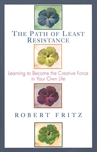 Stock image for Path of Least Resistance: Learning to Become the Creative Force in Your Own Life for sale by SecondSale