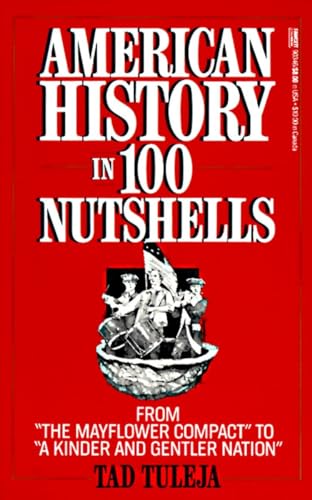 Imagen de archivo de American History in 100 Nutshells: From "The Mayflower Compact" to "A Kinder and Gentler Nation" a la venta por WorldofBooks