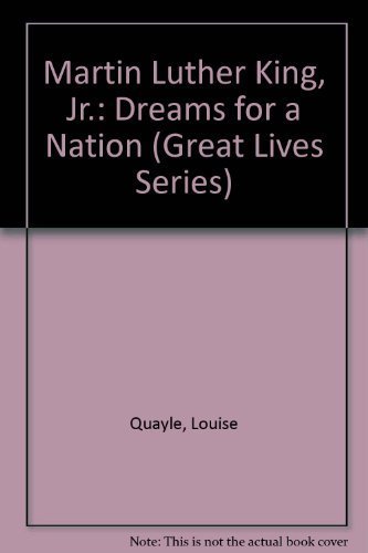 Martin Luther King, Jr.: Dreams for a Nation (Great Lives) (9780449903773) by Quayle, Louise