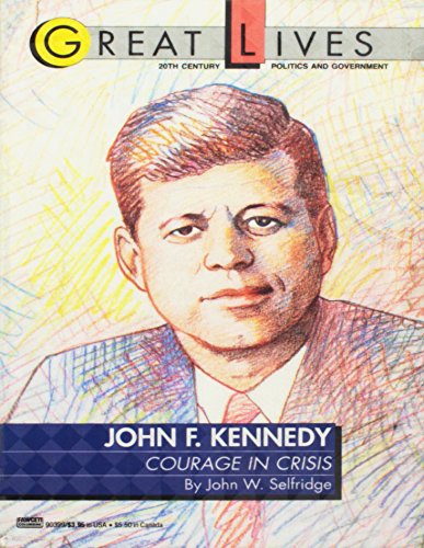 Imagen de archivo de John F. Kennedy: Courage In Crisis (Great Lives) a la venta por More Than Words