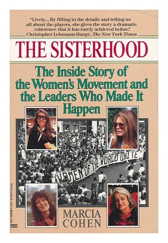 Stock image for The Sisterhood: The Inside Story of the Women's Movement and the Leaders Who Made It Happen for sale by UHR Books