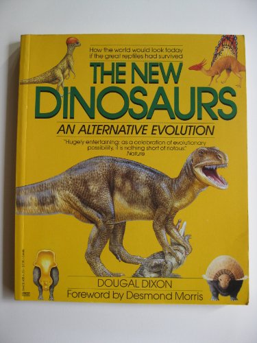 The New Dinosaurs: An Alternative Evolution - Dougal Dixon