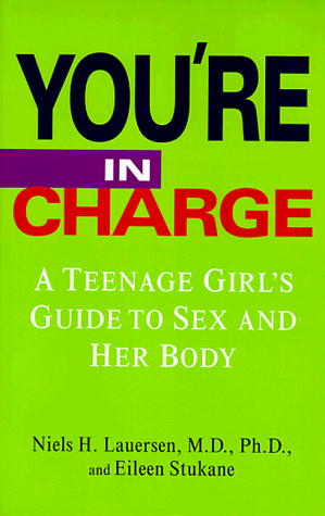 Imagen de archivo de You're in Charge : A Teenage Girl's Guide to Sex and Her Body a la venta por Better World Books