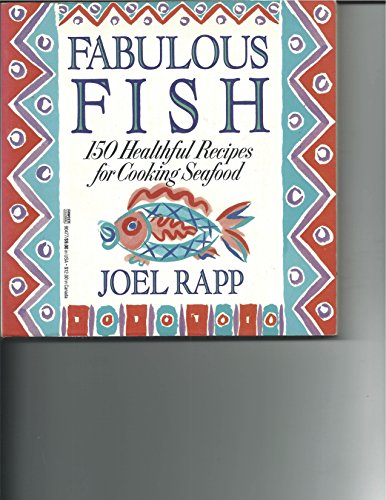 Beispielbild fr Fabulous Fish: 150 Healthful Recipes for Cooking Seafood zum Verkauf von Wonder Book