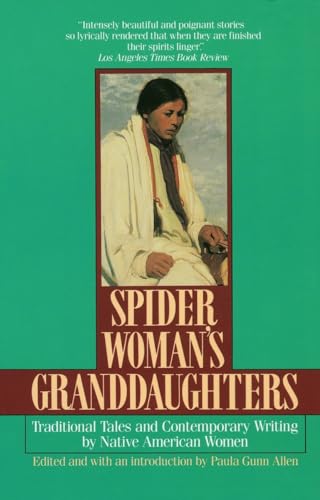 Beispielbild fr Spider Woman's Granddaughters: Traditional Tales and Contemporary Writing by Native American Women zum Verkauf von Wonder Book