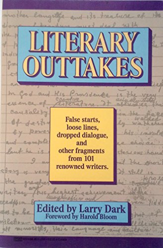 Stock image for LITERARY OUTTAKES : False Starts, Loose Lines, Dropped Dialogue and Fragments from 101 Renowned Writers for sale by 100POCKETS