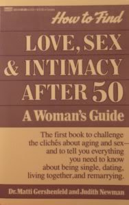 Beispielbild fr How to Find Love, Sex and Intimacy After 50: A Woman's Guide zum Verkauf von Wonder Book