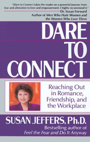 9780449905432: Dare to Connect: Reaching Out in Romance, Friendship, and the Workplace