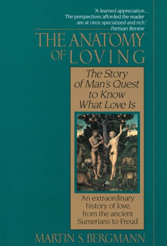 Beispielbild fr The Anatomy of Loving : The Story of Man's Quest to Know What Love Is zum Verkauf von Better World Books