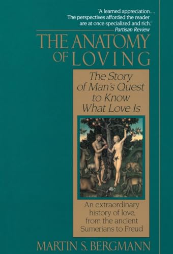Stock image for The Anatomy of Loving : The Story of Man's Quest to Know What Love Is for sale by Better World Books