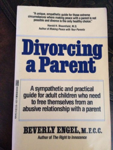 Beispielbild fr Divorcing a Parent : Free Yourself from the Past and Live the Life You've Always Wanted zum Verkauf von Better World Books