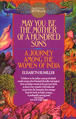 Beispielbild fr May You Be the Mother of a Hundred Sons : A Journey among the Women of India zum Verkauf von Better World Books