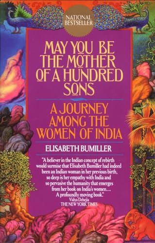 May You Be the Mother of a Hundred Sons: A Journey Among the Women of India. First edition 1991 - Bumiller, Elisabeth