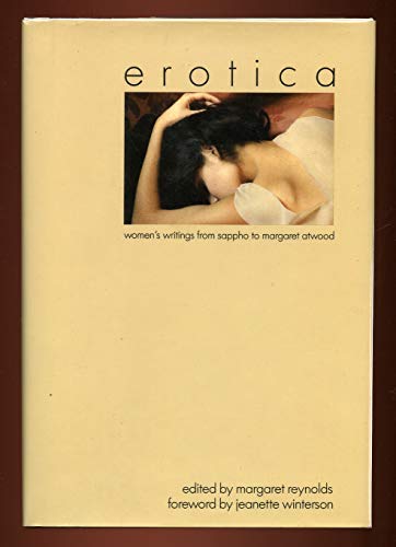 Stock image for EROTICA : Women's Writing from Sappho to Margaret Atwood for sale by Winding Road Books