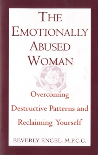 Beispielbild fr The Emotionally Abused Woman: Overcoming Destructive Patterns and Reclaiming Yourself (Fawcett Book) zum Verkauf von SecondSale