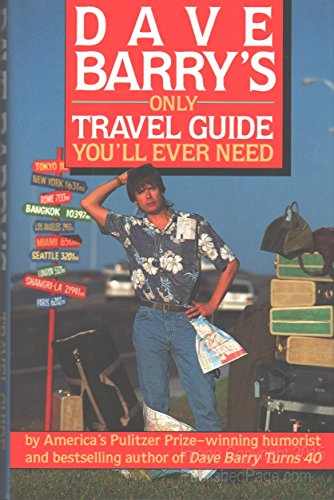 Imagen de archivo de Dave Barry's Only Travel Guide You'll Ever Need a la venta por SecondSale