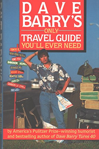 Stock image for Dave Barry's Only Travel Guide You'll Ever Need for sale by Your Online Bookstore