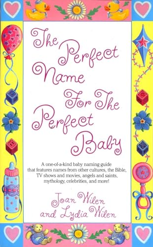 Beispielbild fr The Perfect Name for the Perfect Baby: A Magical Method for Finding the Perfect Name for Your Baby zum Verkauf von Wonder Book