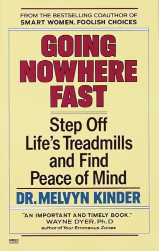 Beispielbild fr Going Nowhere Fast : Step off Life's Treadmills and Find Peace of Mind zum Verkauf von Better World Books