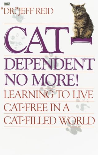 9780449906682: Cat-Dependent No More!: Learning to Live Cat-Free in a Cat-Filled World
