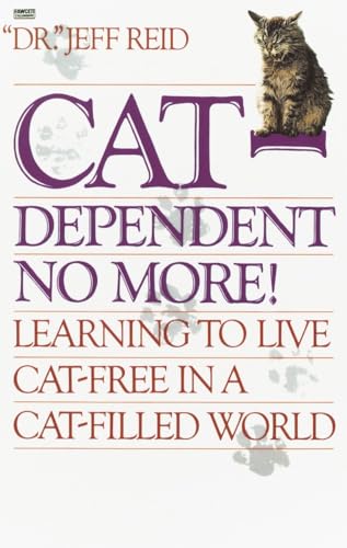 Stock image for Cat-Dependent No More: Learning to Live Cat-Free in a Cat-Filled World for sale by Hastings of Coral Springs