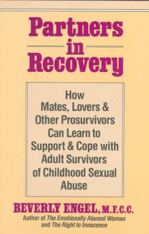 Beispielbild fr Partners in Recovery : How Mates, Lovers, and Other Prosurvivors Can Learn to Support and Cope with Adult Survivors of Childhood Sexual Abuse zum Verkauf von Better World Books