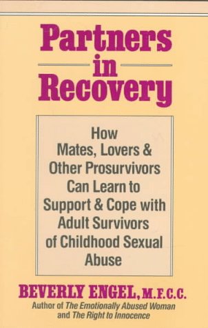 Stock image for Partners in Recovery : How Mates, Lovers, and Other Prosurvivors Can Learn to Support and Cope with Adult Survivors of Childhood Sexual Abuse for sale by Better World Books: West