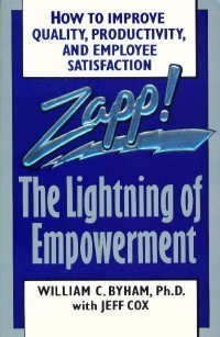 Beispielbild fr Zapp! The Lightning of Empowerment: How to Improve Quality, Productivity, and Employee Satisfaction zum Verkauf von Gulf Coast Books