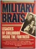 Imagen de archivo de Military Brats: Legacies of Childhood Inside the Fortress a la venta por Wonder Book