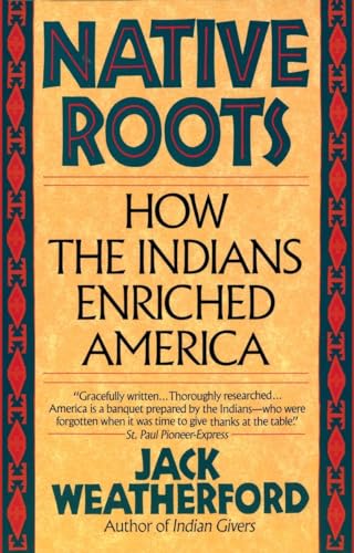 Imagen de archivo de Native Roots: How the Indians Enriched America a la venta por SecondSale