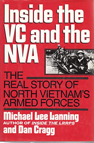 Stock image for Inside the VC and the NVA: The Real Story of North Vietnam's Armed Forces for sale by Reliant Bookstore