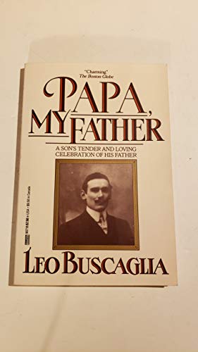 Papa, My Father (9780449907184) by Buscaglia, Leo F.