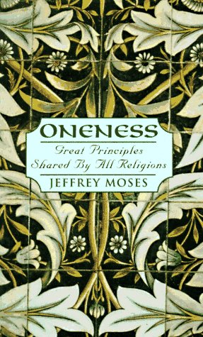 Beispielbild fr Oneness : Great Principles Shared by All Religions zum Verkauf von Better World Books