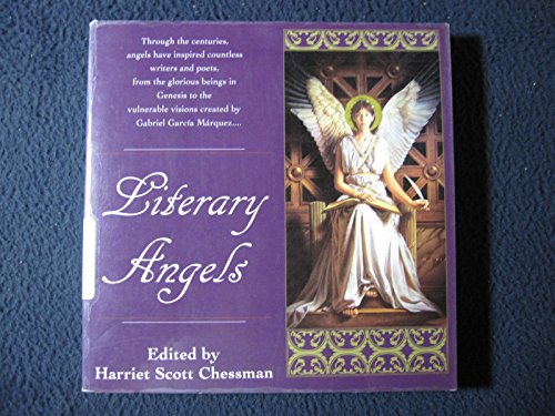 Beispielbild fr Literary Angels; Through the Centuries, Angels Have Inspired Countless Wiriters and Poets, From the Glorious Beings in Genesis to the Vulnerable Visions Created By Gabriel Garcia Marquez. zum Verkauf von gearbooks