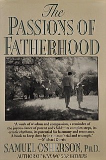 Stock image for The Passions of Fatherhood for sale by Wonder Book