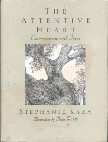 Stock image for The Attentive Heart: Conversations with Trees for sale by Sutton Books