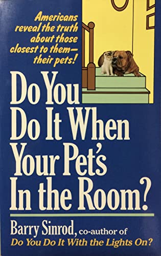 Beispielbild fr Do You Do It When Your Pet's in the Room? zum Verkauf von BooksRun