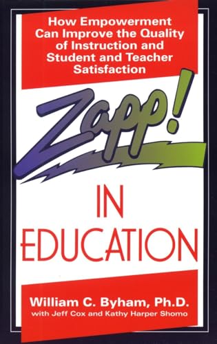 Beispielbild fr Zapp in Education: How Empowerment Can Improve the Quality of Instruction, and Student and Teacher Satisfaction zum Verkauf von Book Booth