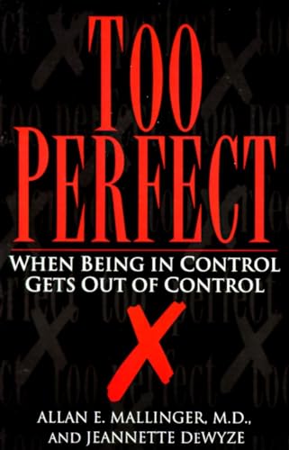 9780449908006: Too Perfect: When Being in Control Gets Out of Control