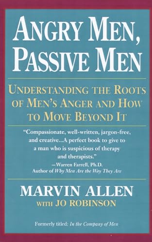 Imagen de archivo de Angry Men, Passive Men: Understanding the Roots of Men's Anger and How to Move Beyond It a la venta por SecondSale